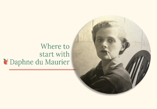 Where to Start with Daphne du Maurier